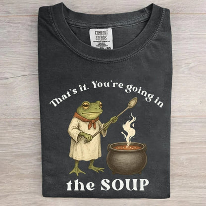 That's It You're Going In The Soup Frog Art Print T-Shirt