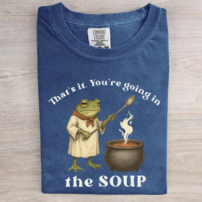 That's It You're Going In The Soup Frog Art Print T-Shirt